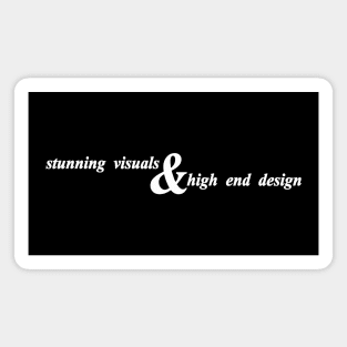 stunning visuals and high end design Magnet